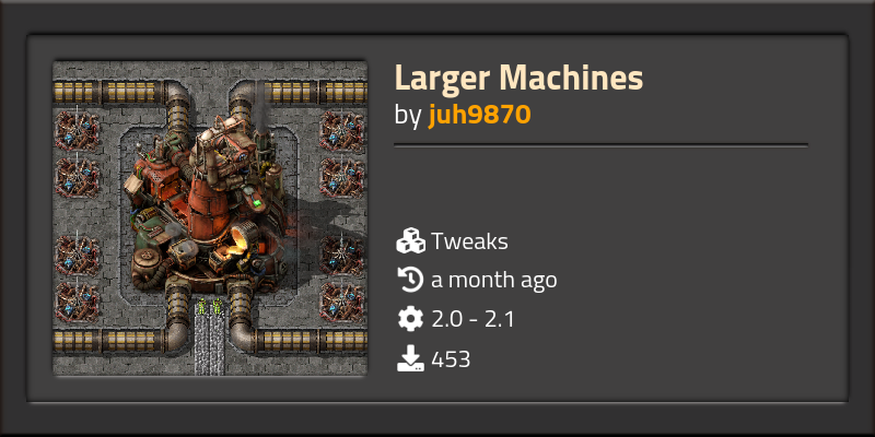 Larger Machines - Click to view on Factorio mod portal